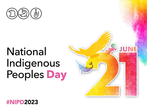 National Indigenous Peoples Day June 21 #NIPD2023